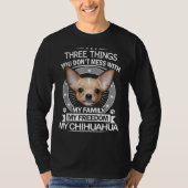 Chihuahua drie dingen die je doet met grappig t-shirt (Voorkant)