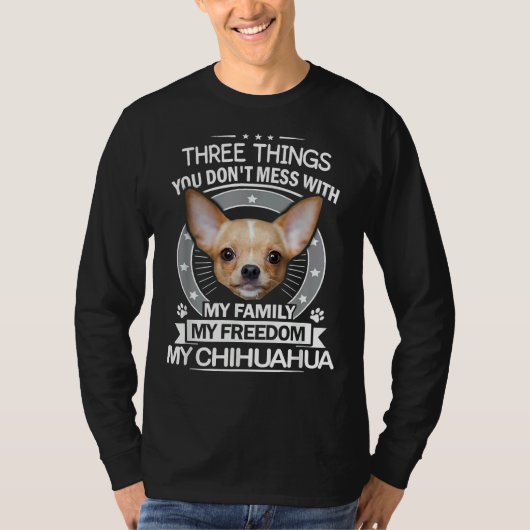 Chihuahua drie dingen die je doet met grappig t-shirt (Voorkant)
