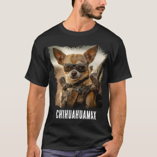 Chihuahua Fury: Mad Max Edition" T-shirt
