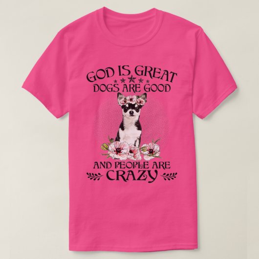Chihuahua God is grote honden zijn goede mensen di T-shirt (Design voorkant)