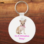 Chihuahua Het is een Chihuahua ding Sleutelhanger (Voorkant)