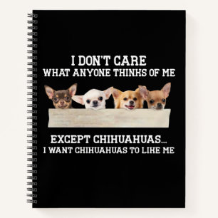 Chihuahua het kan me niet schelen wat iemand van m notitieboek