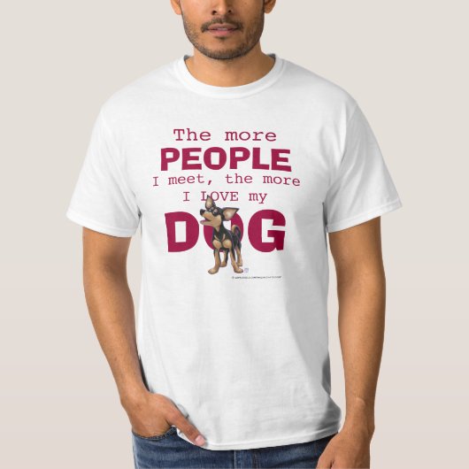Chihuahua Hoe meer mensen, Love Dog T-shirt (Voorkant)