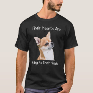 Chihuahua Hun hart is net zo groot als hun hoofden T-shirt