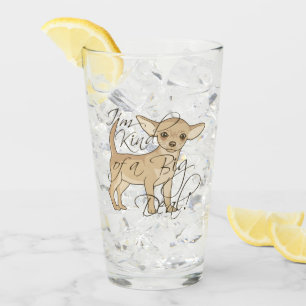 Chihuahua Ik ben een soort Big Deal Glas