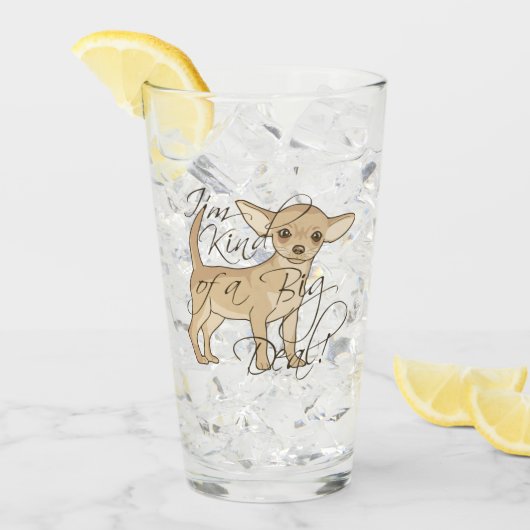 Chihuahua Ik ben een soort Big Deal Glas (Voorkant ijs)