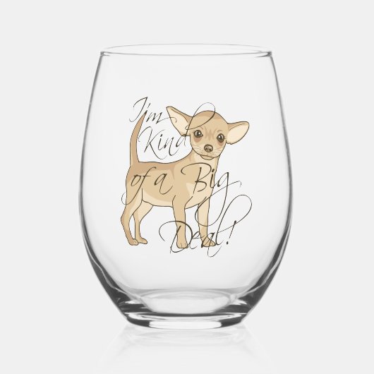 Chihuahua Ik ben een soort Big Deal Wijnglas Zonder Voet (Voorkant)
