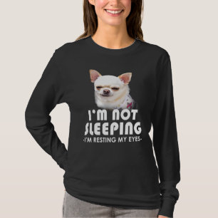 Chihuahua ik ga niet slapen en trek mijn oyes Dog T-shirt