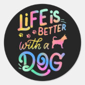 Chihuahua Life is beter met mijn hond Ronde Sticker (Voorkant)