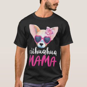 Chihuahua Mama Gift Chihuahua Mam T-shirt