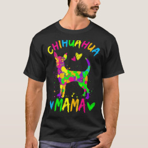 Chihuahua Mama Kleurrijke Hond Moeder Gelukkige Mo T-shirt