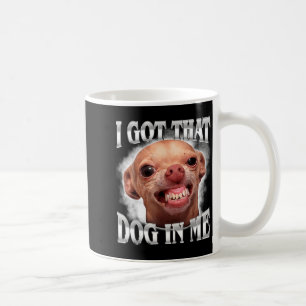 Chihuahua Meme Heeft die hond in humor Grappige ho Koffiemok