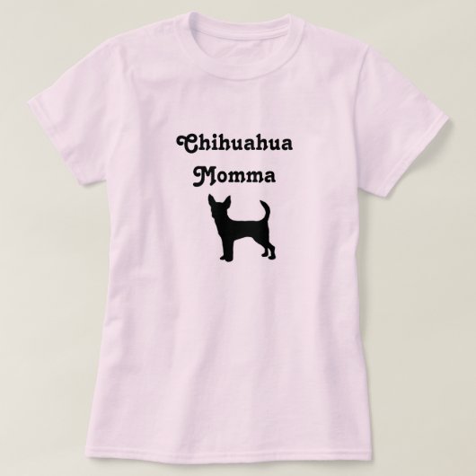 Chihuahua Momma T-Shirt (Design voorkant)
