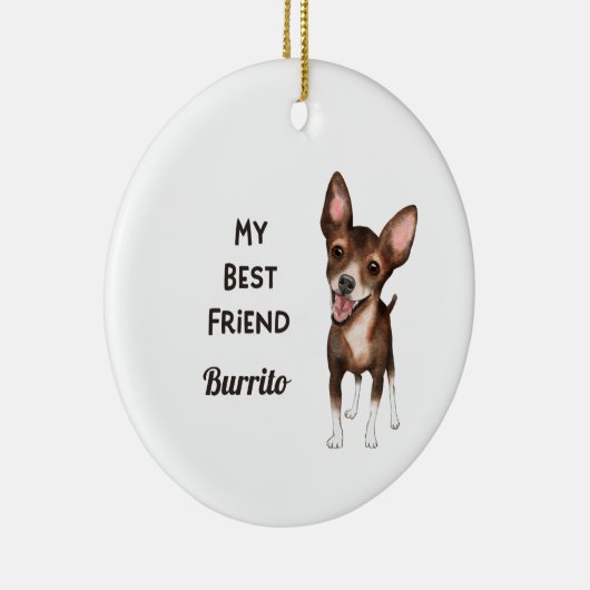 Chihuahua My Best Friend Custom Name Keramisch Ornament (Rechts)