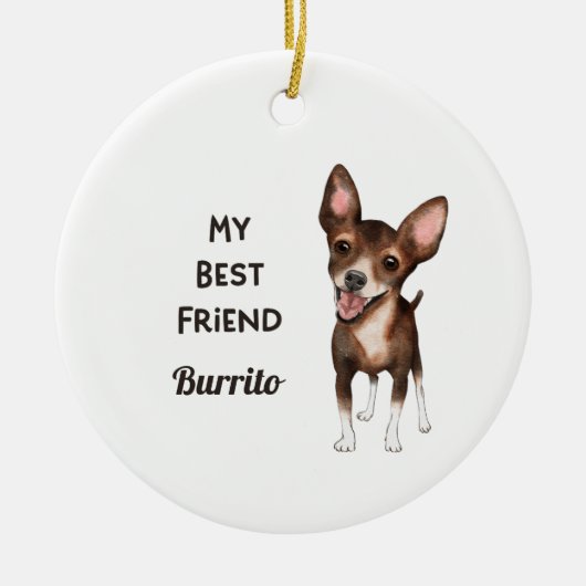 Chihuahua My Best Friend Custom Name Keramisch Ornament (Voorkant)