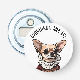 Chihuahua piepjong button flesopener