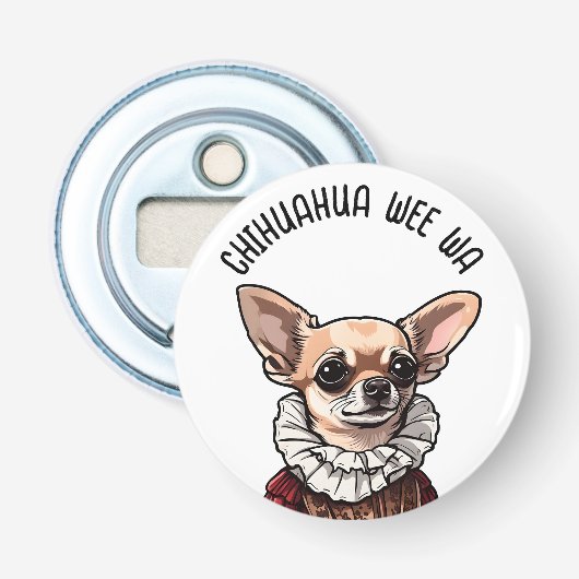 Chihuahua piepjong button flesopener (Voorkant)