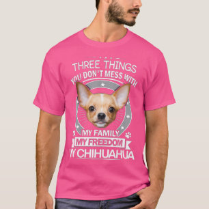 Chihuahua Shirt - Drie dingen die je niet in het T