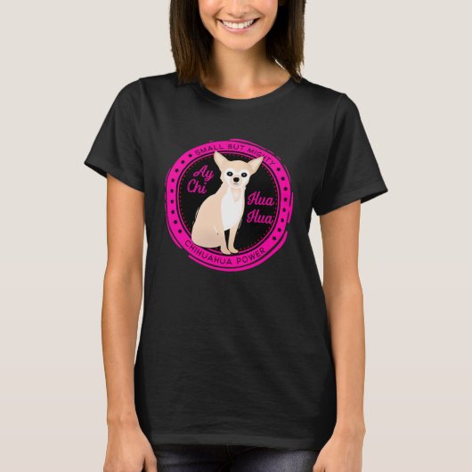 Chihuahua Small, Mighty T-shirt (Voorkant)