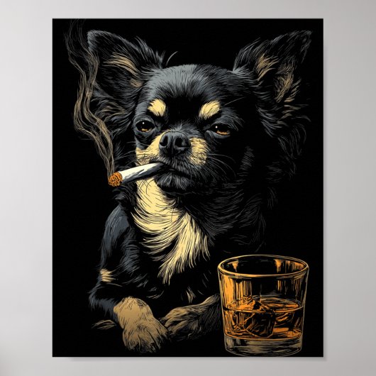 Chihuahua Smoking Cigarette Whisky Lover Funny Dog Poster (Voorkant)