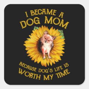 Chihuahua Sunflower A Dog Mam Want het leven van D Vierkante Sticker