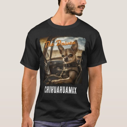 Chihuahua The driver Fury: Mad Edition" T-shirt (Voorkant)