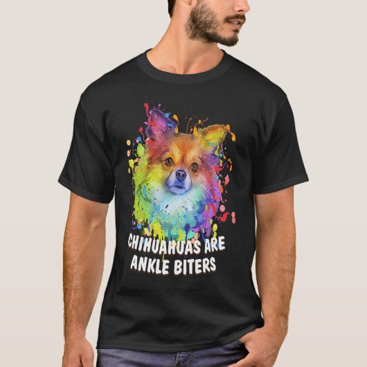 Chihuahuas Are Ankle Biters Dog Breed Puppy Humor T-shirt (Voorkant)