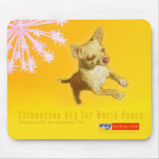 Chihuahuas Beg for World Peace Mousepad Muismat