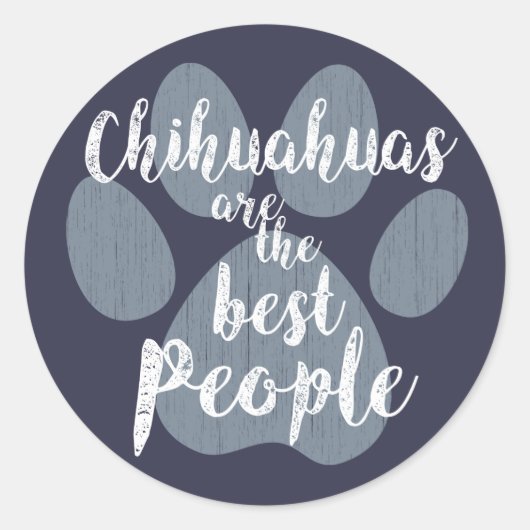 Chihuahua's zijn de beste mensen ronde sticker (Voorkant)