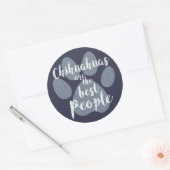 Chihuahua's zijn de beste mensen ronde sticker (Envelop)