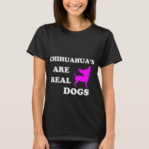 Chihuahua's zijn echte honden T-Shirt