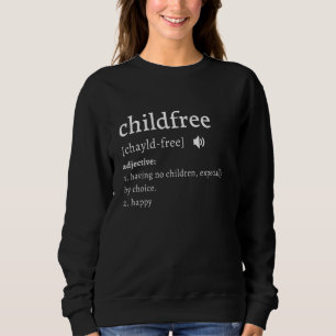 CHILDFREE Funny Definitie - Sarcastisch Happy Stat Trui