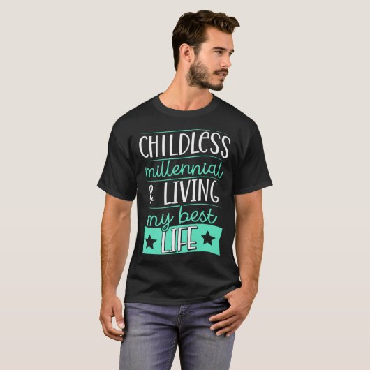 Childless Millennial And Living My Best Life 2 T-shirt (Voorkant volledig)