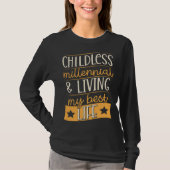 Childless Millennial And Living My Best Life T-shirt (Voorkant)