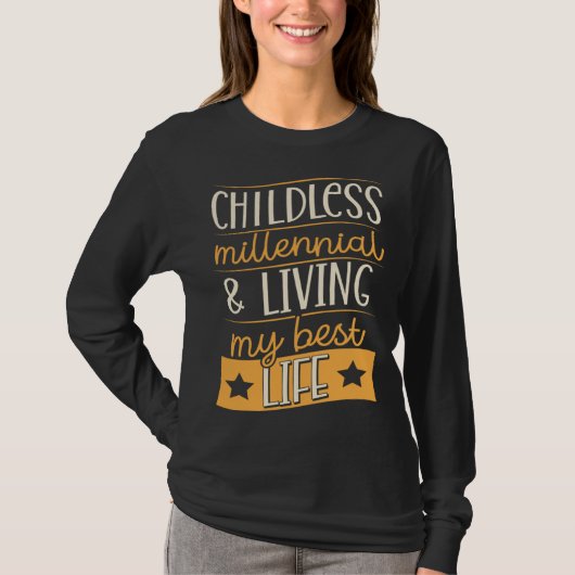 Childless Millennial And Living My Best Life T-shirt (Voorkant)