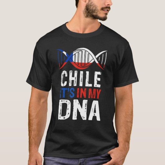 Chile It s In My DNA Proud Chilean Chile Flag T-shirt (Voorkant)