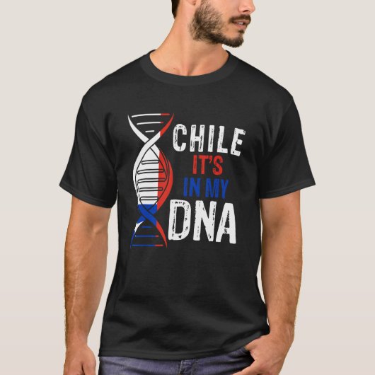 Chile It's In My DNA Proud Chilean Chile Flag T-shirt (Voorkant)