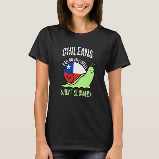 Chileans Can Do Anything Just Slower Chile T-shirt (Voorkant)