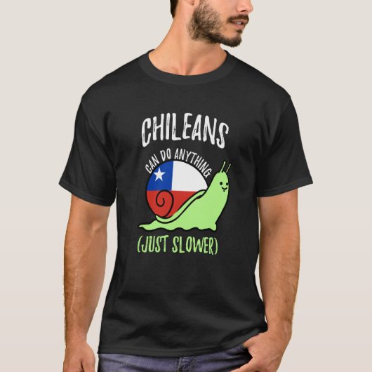 Chileans Can Do Anything Just Slower  Chile T-shirt (Voorkant)