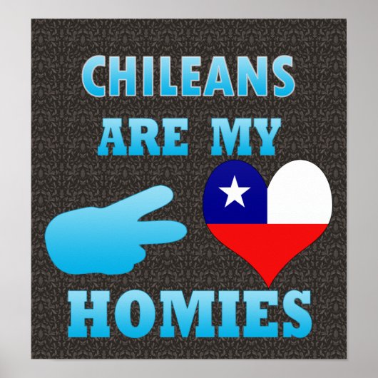 Chileans zijn mijn Homies Poster (Voorkant)