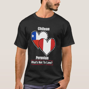 Chileens-Peruviaanse hartenvlaggen Wat is er niet T-shirt