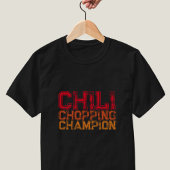 Chili Chopping Champion Quote Foodie Lover T-Shirt