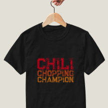 Chili Chopping Champion Quote Foodie Lover T-Shirt