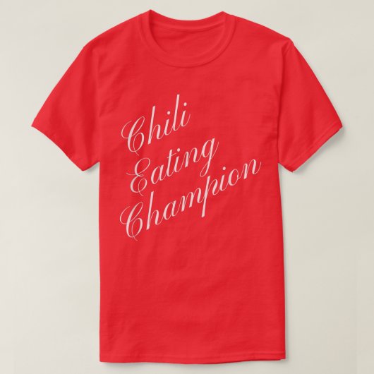 Chili Eating Champion Competitive Food Eating Cont T-shirt (Design voorkant)