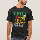 Chili en bier, daarom ben ik hier grappig kruidig  t-shirt (Voorkant)