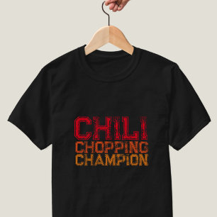 Chili Hakken Kampioen Citaat Foodie Liefhebber T-S T-shirt