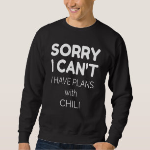 Chili Quote Sorry dat ik geen plannen heb met Chil Trui