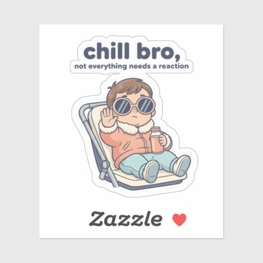 Chill Baby Funny Quote Sticker – Cool Toddler (Vel)
