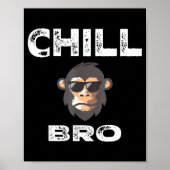 Chill Bro - Funny Monkey With Cool Slogan Gift Poster (Voorkant)