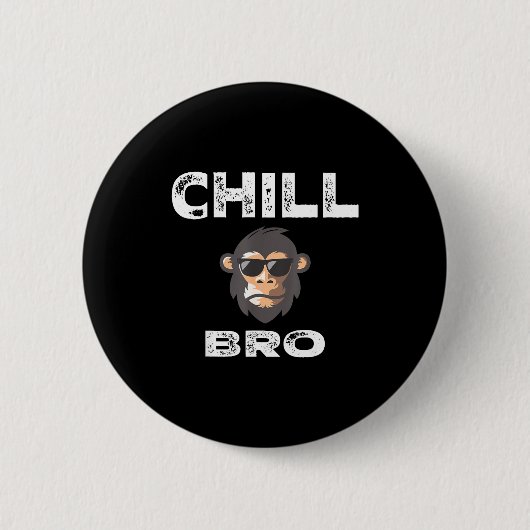 Chill Bro - Funny Monkey With Cool Slogan Gift Ronde Button 5,7 Cm (Voorkant)